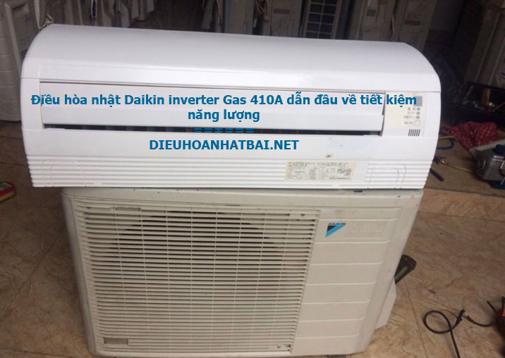 Tìm hiểu về Điều hòa nhật Daikin inverter Gas 410A dẫn đầu về tiết kiệm năng lượng